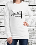 Be Still & Know Unisex Long Sleeve Scripture Graphic Print Tee
